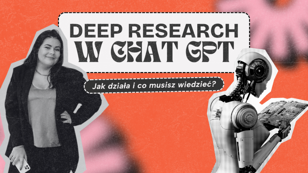 ChatGPT Deep Research – Co to za cudo i jak może pomóc w biznesie?